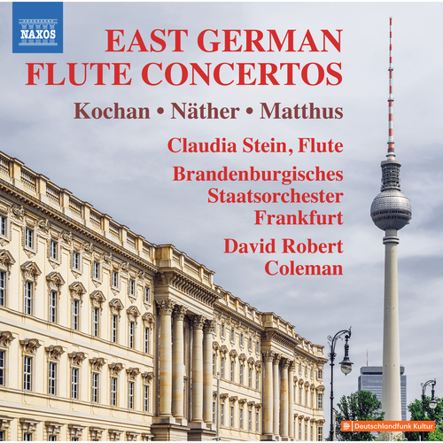 East German Flute Concertos – KOCHAN, G. • NÄTHER, G. • MATTHUS, S.