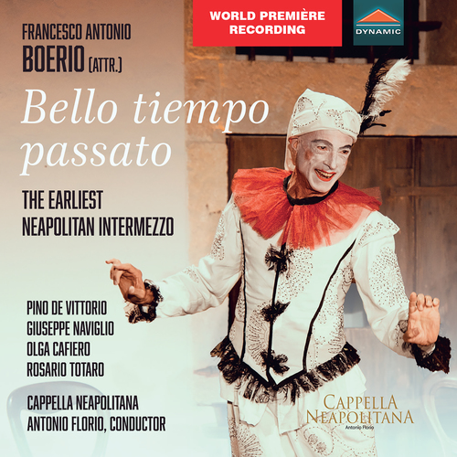 BOERIO, F.A.: Bello tiempo passato [Opera] (revised, reconstructed by A. Florio)