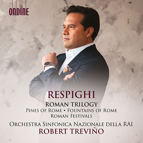 RESPIGHI, O.: Roman Trilogy – Pines of Rome • Fountains of Rome • Roman Festivals