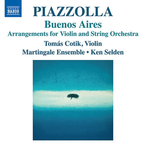 PIAZZOLLA, A.: Arrangements for Violin & String Orchestra (Buenos Aires)