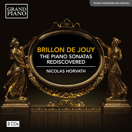 BRILLON DE JOUY, A.-L. B d’H.: The Piano Sonatas Rediscovered