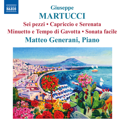 MARTUCCI, G.: Piano Works - 6 Pezzi / Capriccio e Serenata / Minuetto e Tempo di Gavotta