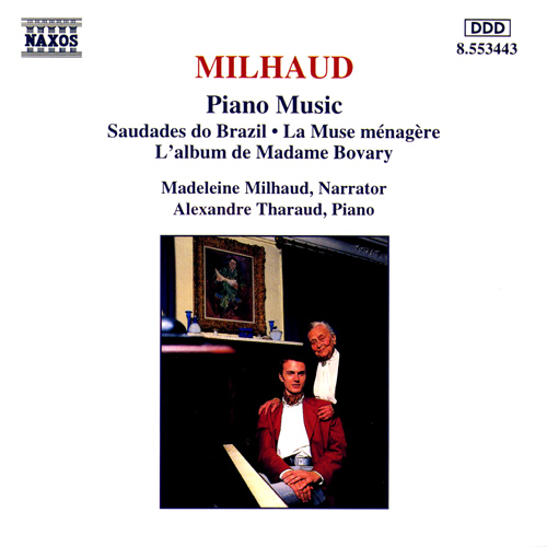 Milhaud: Saudades Do Brazil • La Muse Menagere • L’Album De Madame Bovary