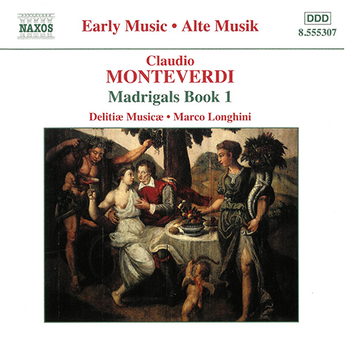 Monteverdi, C.: Madrigals, Book 1 (Il Primo Libro De Madrigali, 1587) and Secular Manuscript Works