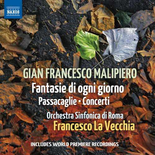 MALIPIERO, G.F.: Fantasie di ogni giorno / Passacaglie / Concerti