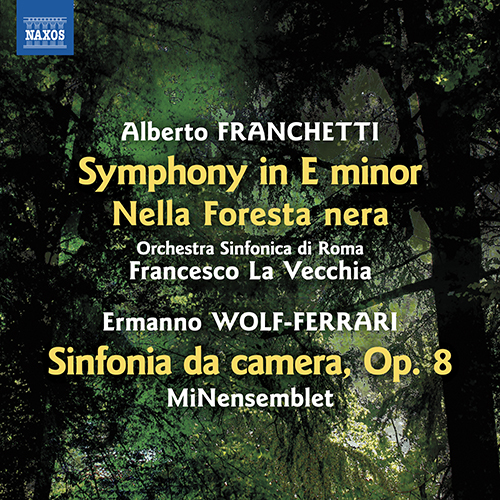 FRANCHETTI, A.: Symphony • Nella Foresta nera • WOLF-FERRARI, E.: Sinfonia da camera