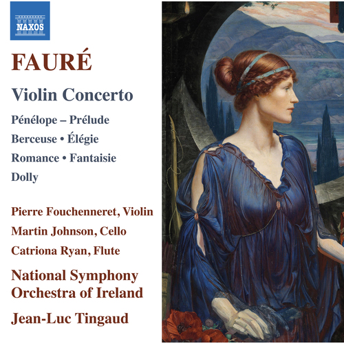 FAURÉ, G.: Violin Concerto • Pénélope: Prélude • Berceuse • Élégie