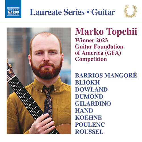 Guitar Recital: Topchii, Marko – BARRIOS MANGORÉ, A. • BLIOKH, K. • DOWLAND, J. • DUMOND, A. • GILARDINO, A. • HAND, F. • POULENC, F. • ROUSSEL, A.