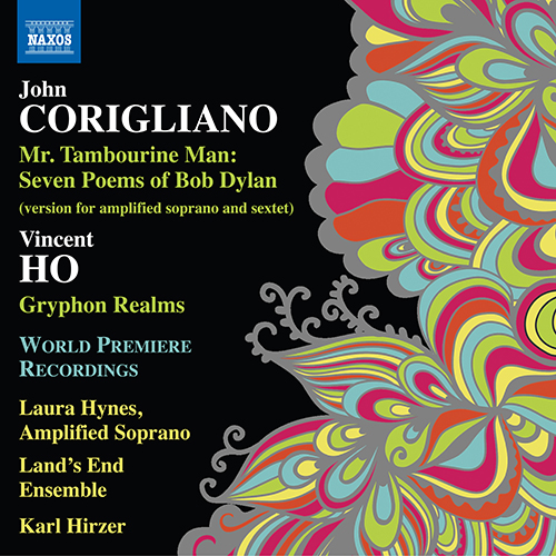 CORIGLIANO, J.: Mr. Tambourine Man (version for soprano and ensemble) • HO, Vincent: Gryphon Realms