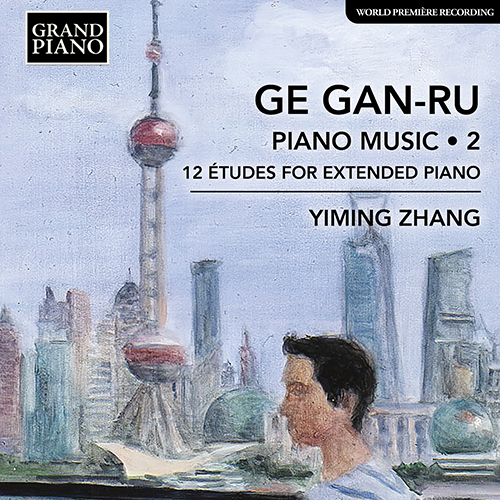 GE, Gan-Ru: Piano Music, Vol. 2 – 12 Études for Extended Piano