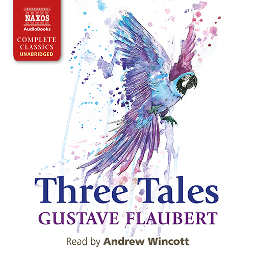 FLAUBERT, G.: Three Tales (Unabridged)