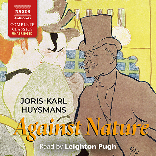 HUYSMANS, J.-K.: Against Nature (Unabridged)