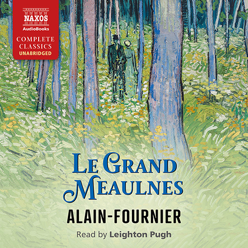 ALAIN-FOURNIER: Les Grandes Meaulnes (Unabridged)