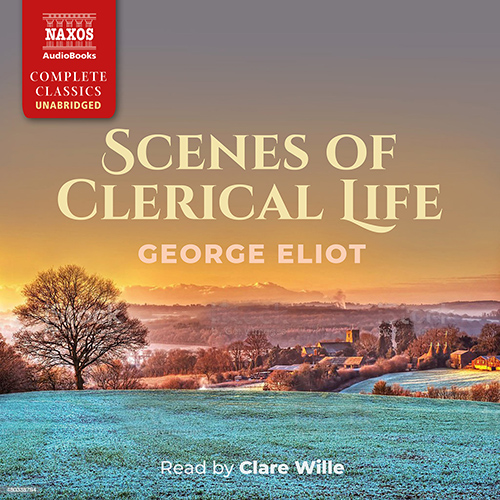 ELIOT, G.: Scenes of Clerical Life (Unabridged)