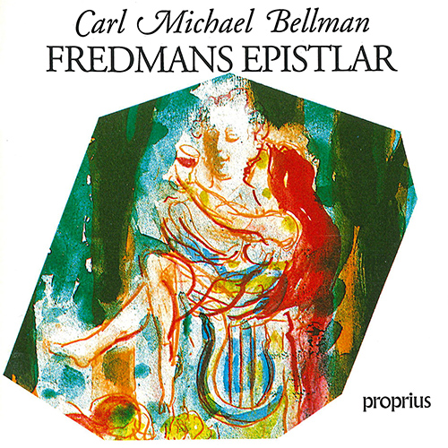 BELLMAN, C.M.: Fredmans epistlar (Adolphson, Bagge, Bergman, Bergström, Burman, Edwall, Engblom)