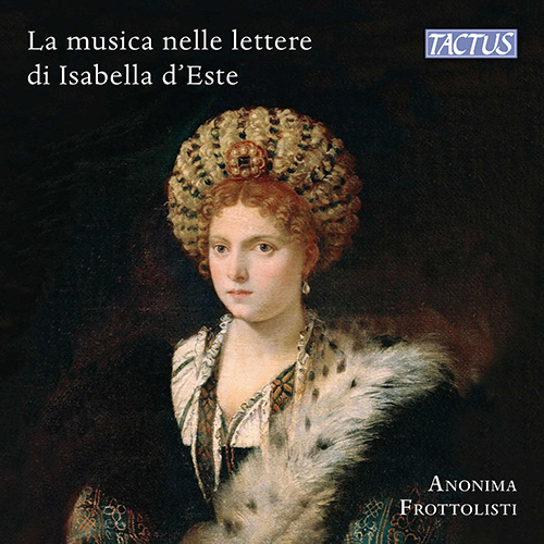 LA MUSICA NELLE LETTERE DI ISABELLA (Anonima Frottolisti)